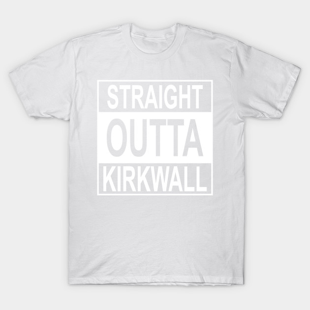 Straight Outta Kirkwall T-Shirt-TOZ